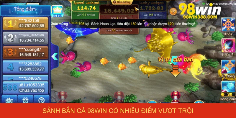 Sảnh bắn cá 98win có nhiều điểm vượt trội