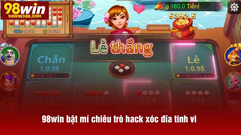 98win bật mí chiêu trò hack xóc đĩa tinh vi