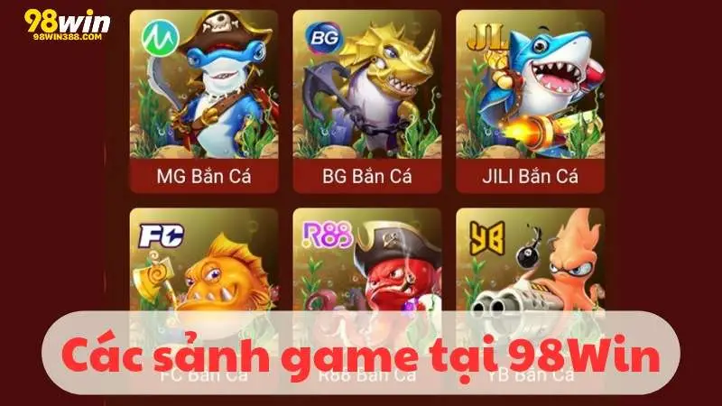 Các sảnh game đa dạng tại 98Win