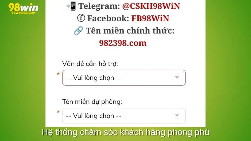98Win luôn có đội ngũ cskh 24/7 giải đáp các vấn đề, thắc mắc