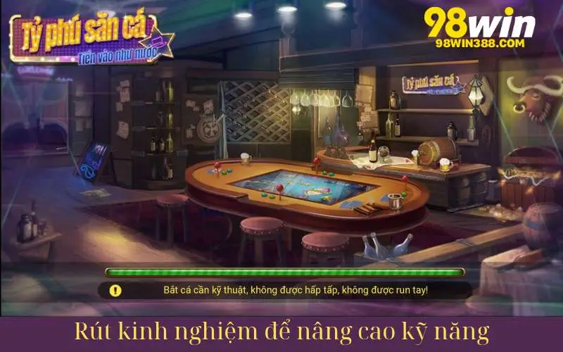 Rút kinh nghiệm nâng cao kỹ năng để tăng tỷ lệ thắng