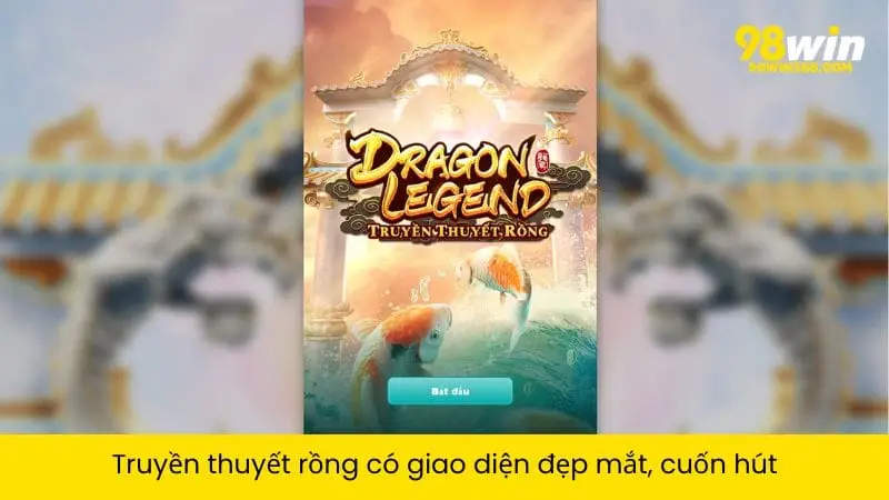 Truyền thuyết rồng có giao diện đẹp mắt, cuốn hút