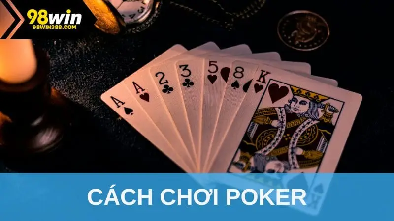 Cách chơi Poker