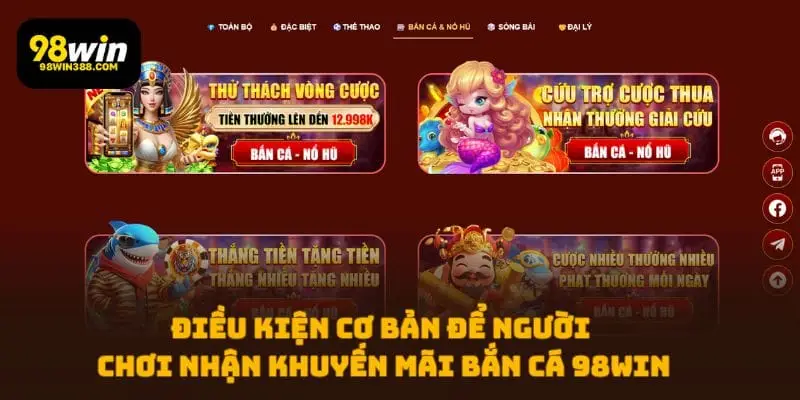 Điều kiện cơ bản để người chơi nhận khuyến mãi bắn cá 98WIN