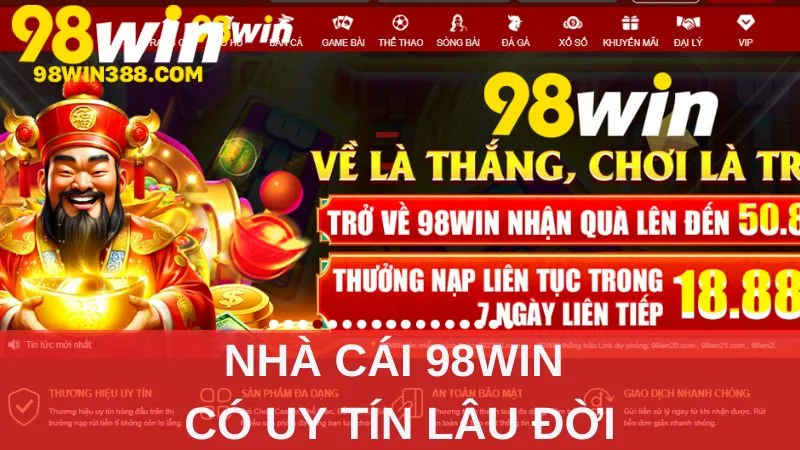 Nhà cái 98WIN có uy tín lâu đời