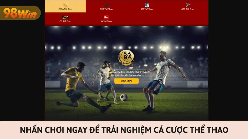 Nhấn chơi ngay để trải nghiệm cá cược thể thao