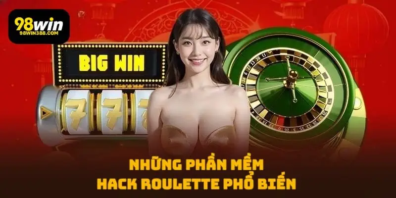Những phần mềm hack Roulette phổ biến
