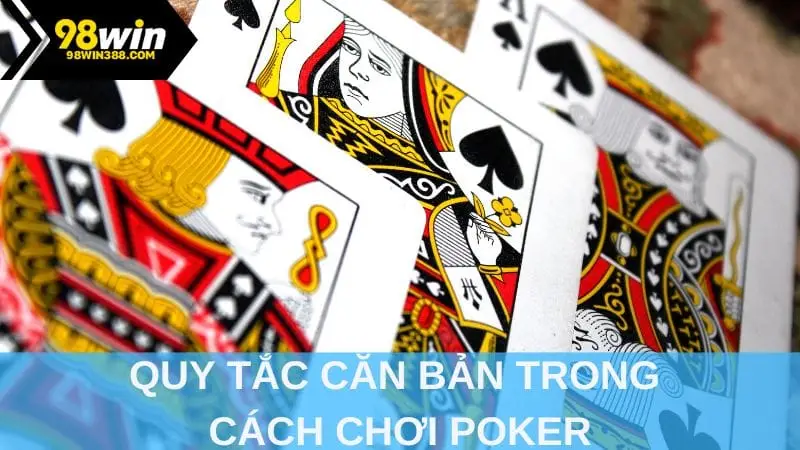 Quy tắc căn bản trong cách chơi Poker