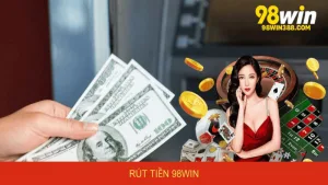 rút tiền 98win